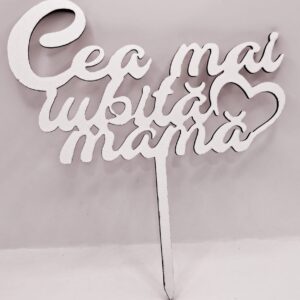 Cea mai iubita mama, toper mdf Alb